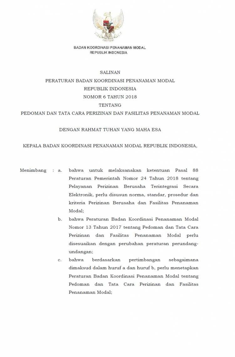 PERATURAN BADAN KOORDINASI PENANAMAN MODAL REPUBLIK INDONESIA NOMOR 6 TAHUN 2018 TENTANG PEDOMAN DAN TATA CARA PERIZINAN DAN FASILITAS PENANAMAN MODAL